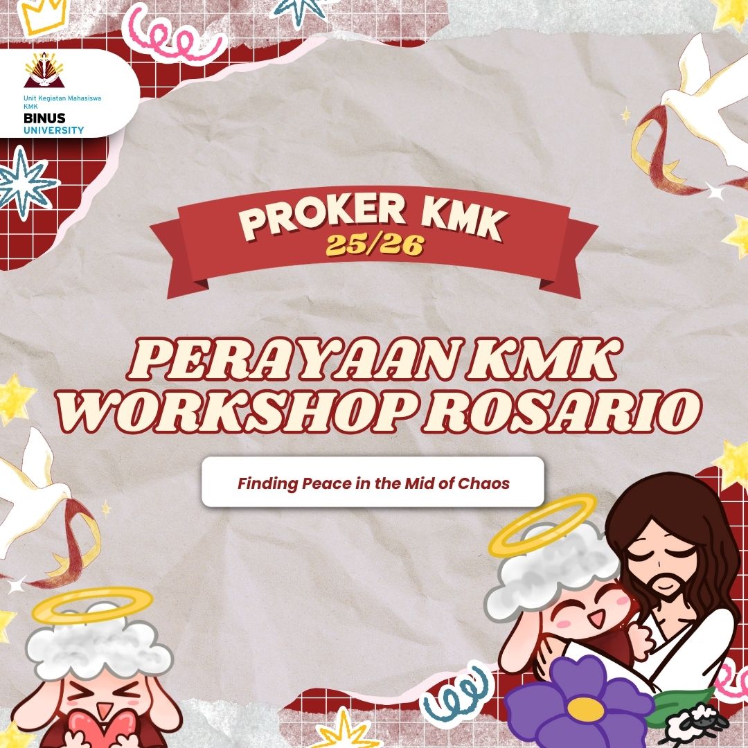 PERAYAAN KMK WORKSHOP ROSARIO: FINDING PEACE IN THE MID OF CHAOS