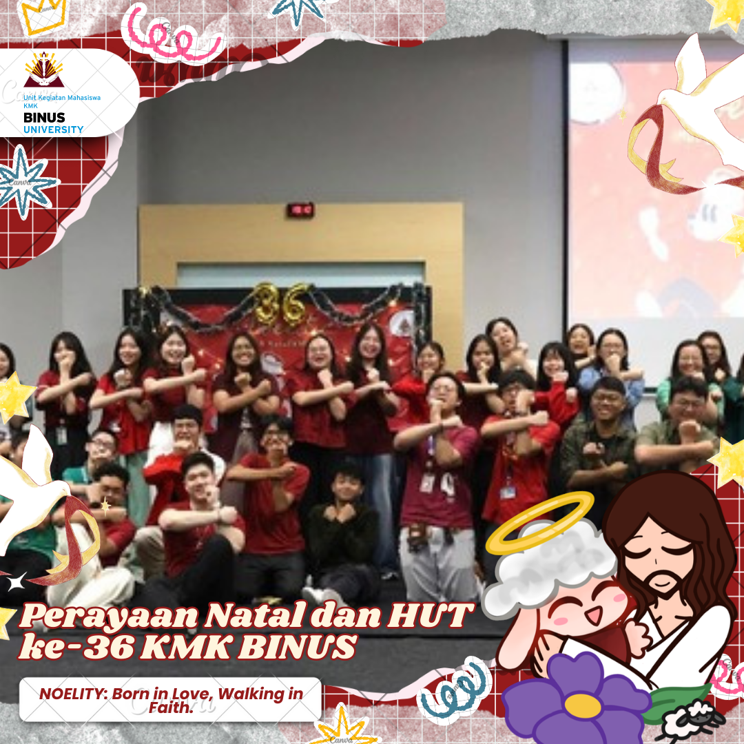 NOELITY: Born in Love, Walking in Faith. Perayaan Natal dan HUT ke-36 KMK BINUS