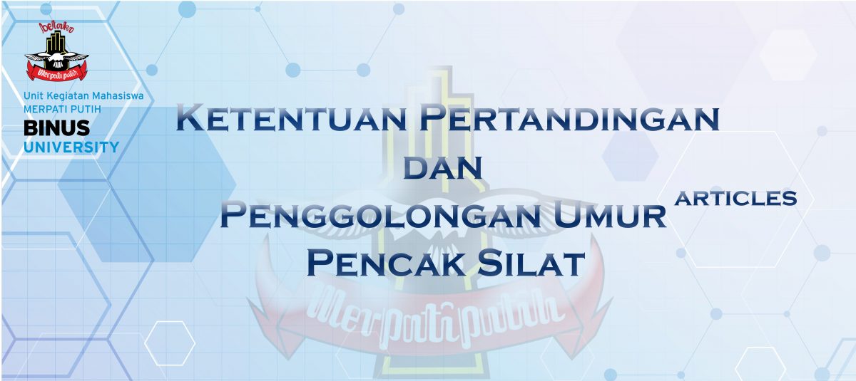 Ketentuan Pertandingan & Penggolongan Umur dalam Pencak Silat