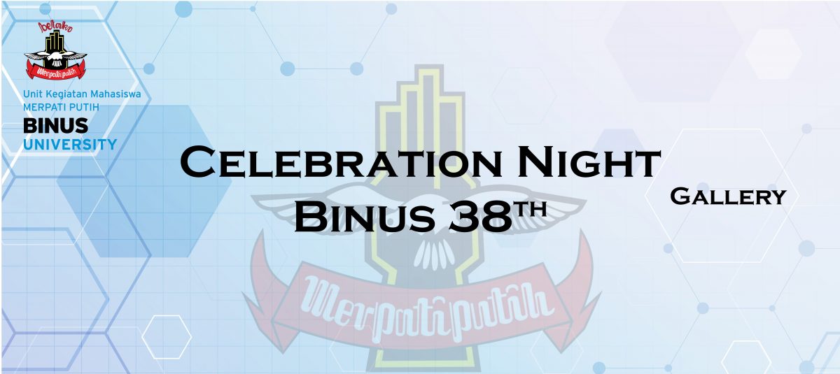 BINUS CELEBRATION NIGHT 38TH ANNIVERSARY