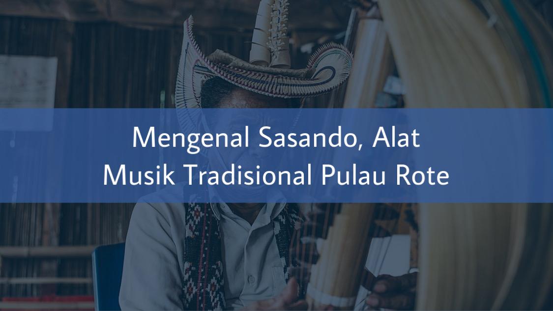 Mengenal Sasando, Alat Musik Tradisional Pulau Rote – Paramabira