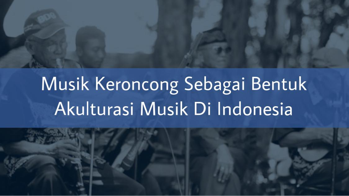 Musik Keroncong Sebagai Bentuk Akulturasi Musik di Indonesia