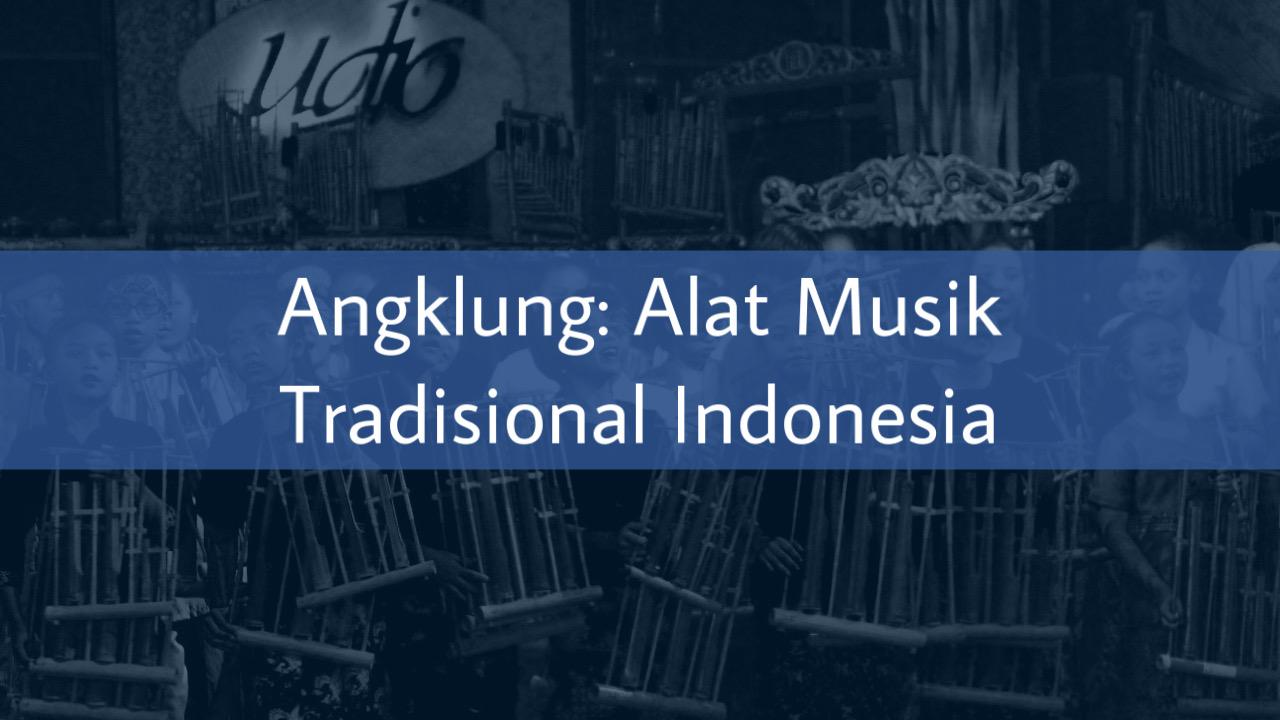 Angklung: Alat Musik Tradisional Indonesia