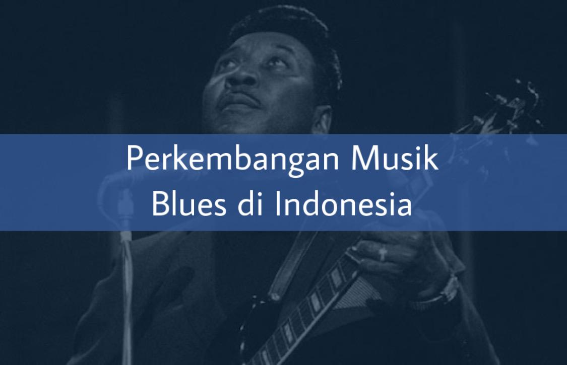 Perkembangan Musik Blues di Indonesia Paramabira