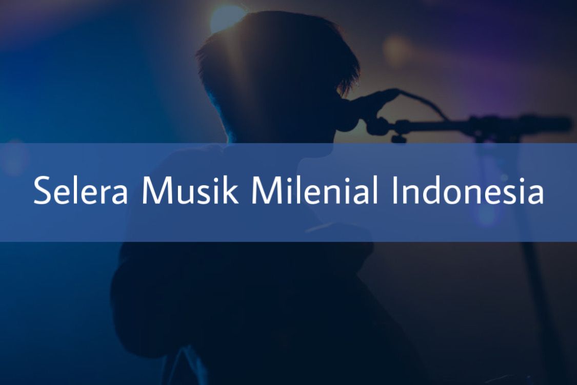 Selera Musik Milenial Indonesia
