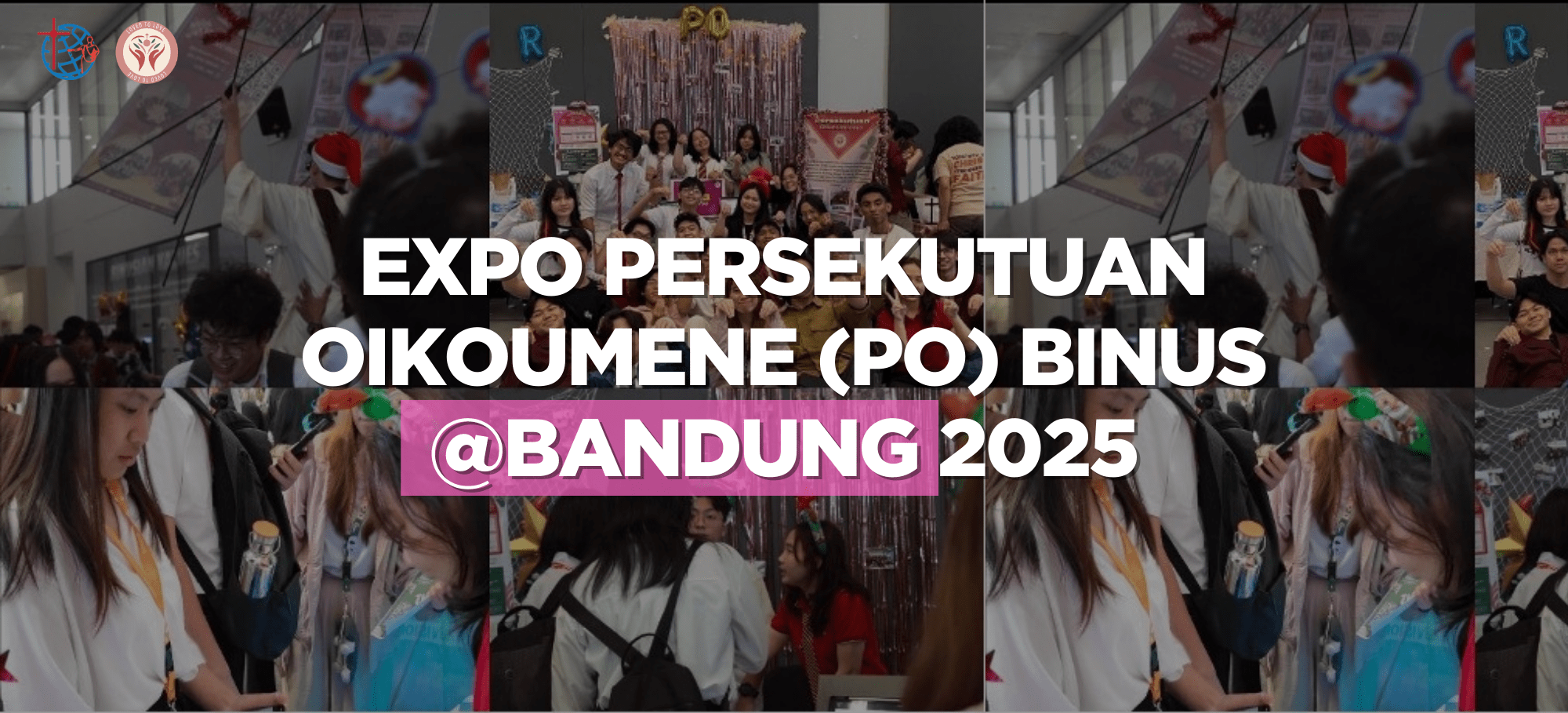 EXPO PERSEKUTUAN OIKOUMENE (PO) BINUS @BANDUNG 2025