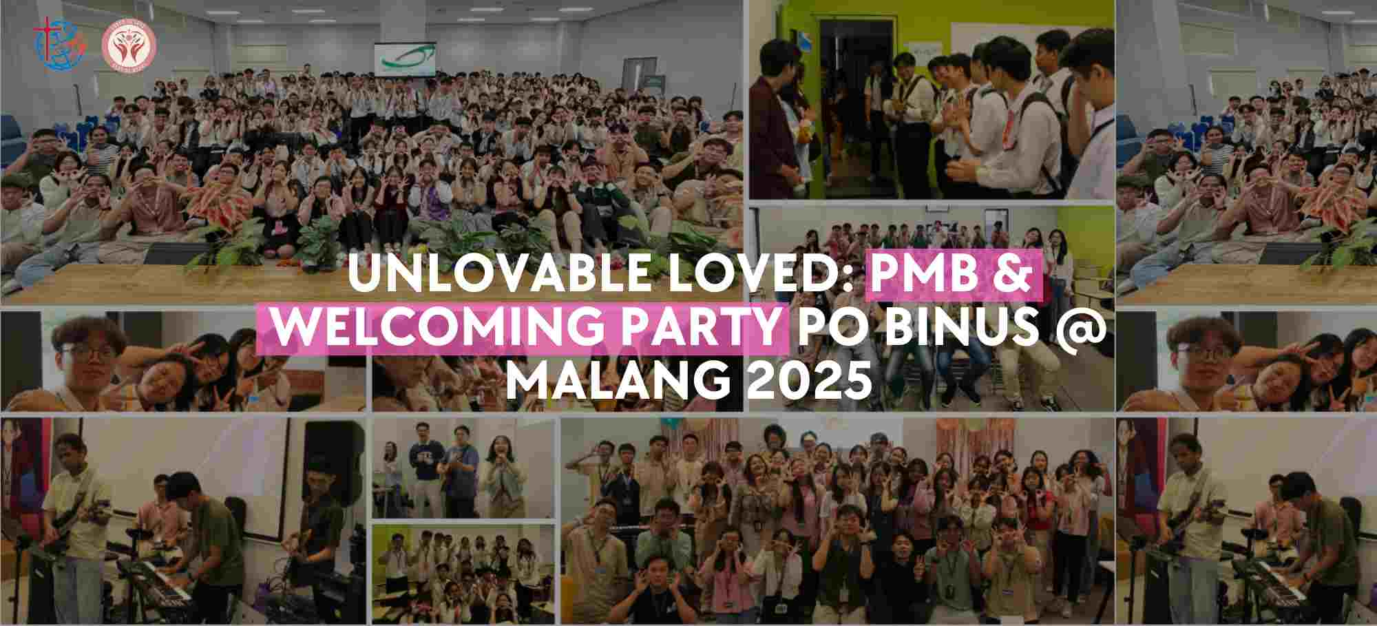 UNLOVABLE LOVED: PMB & Welcoming Party PO BINUS @ Malang 2025