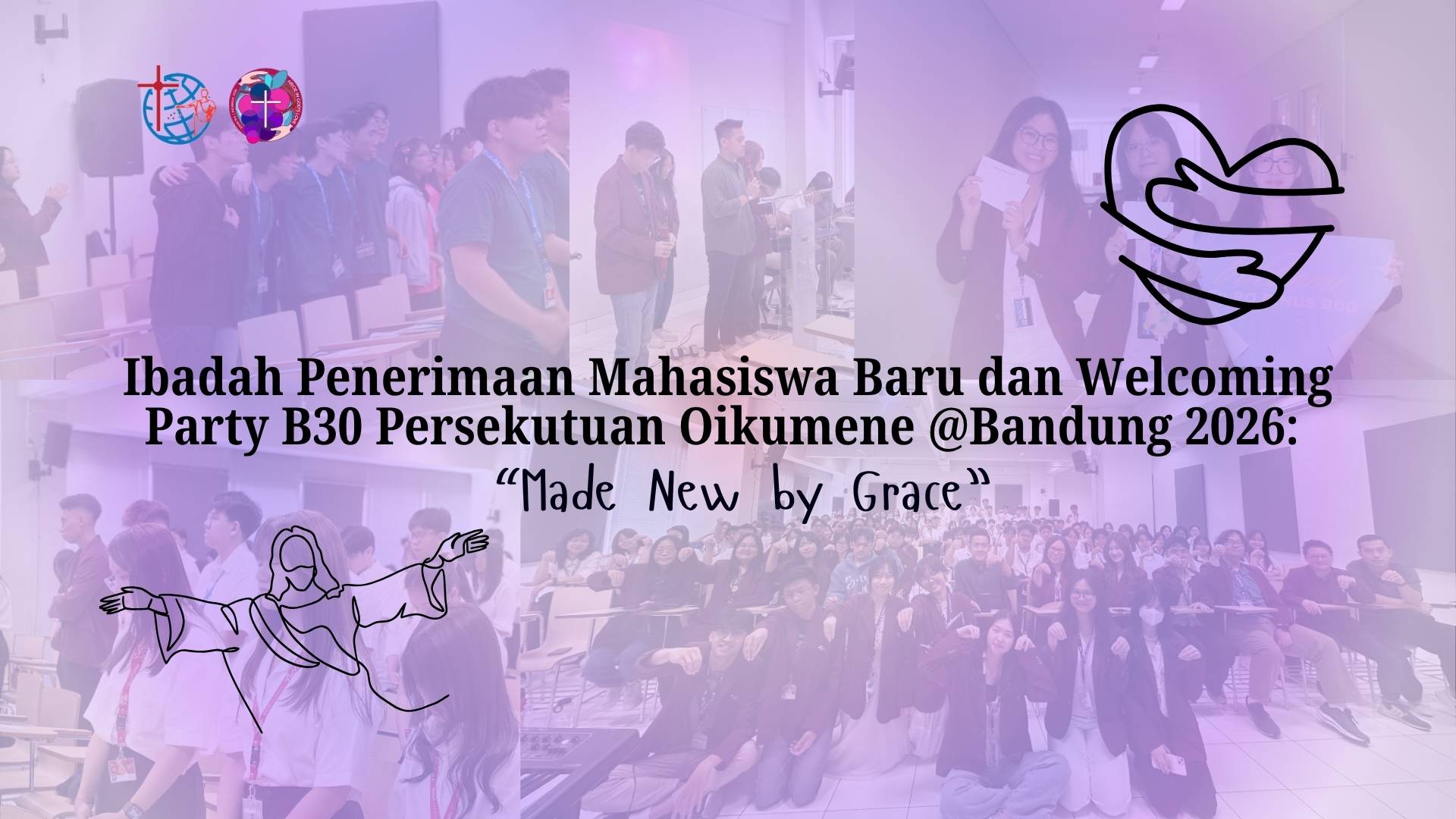 Ibadah Penerimaan Mahasiswa Baru dan Welcoming Party B30 Persekutuan Oikumene @Bandung 2026: “Made New by Grace”