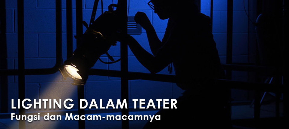Lighting dalam Pementasan Teater