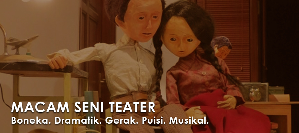 Seni Teater dan Macam-macamnya