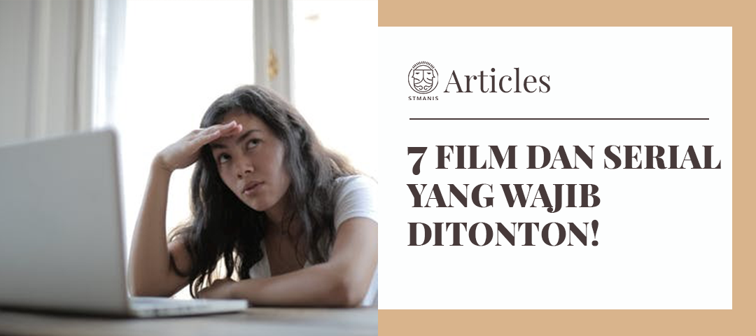 7 FILM DAN SERIAL YANG WAJIB DITONTON!