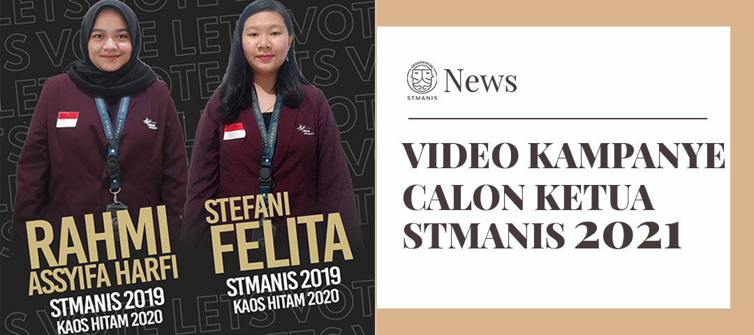 VIDEO KAMPANYE CALON KETUA STMANIS 2021