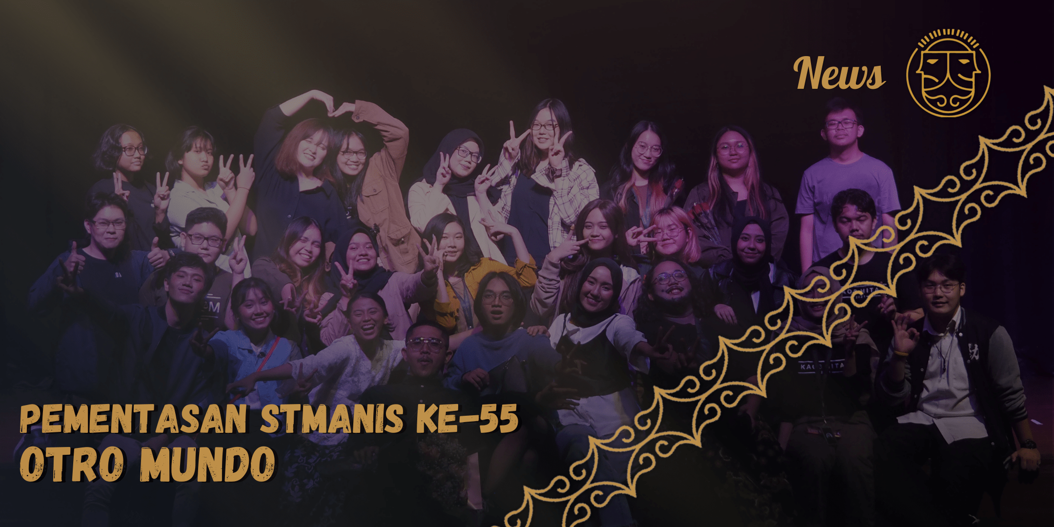 Pementasan STMANIS ke-55: “OtroMundo: Dunia Lain Alto”