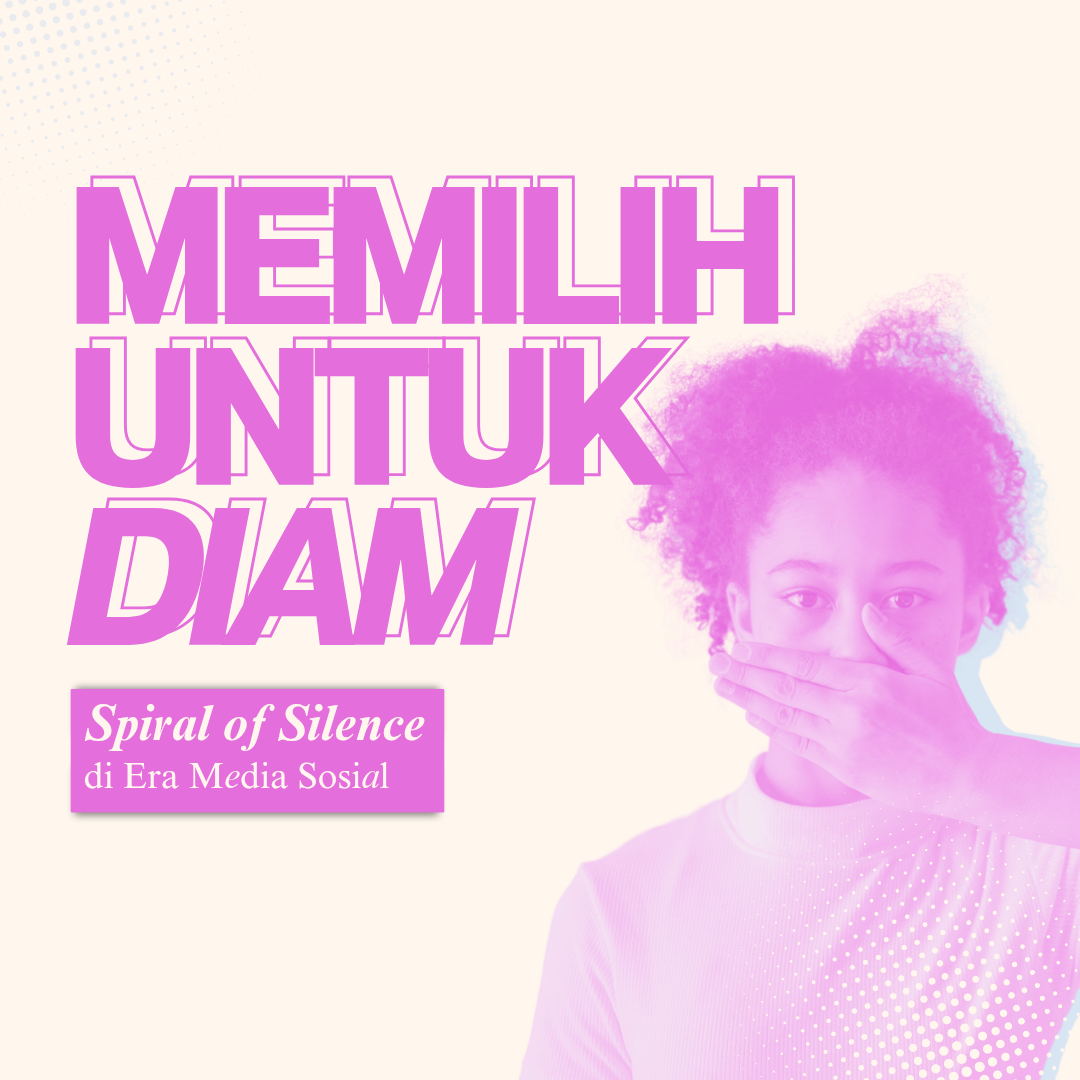 Berani Bersuara atau Ikut Diam? Ini Efek Spiral of Silence yang Jarang Disadari!